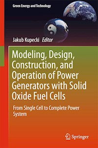 Modeling, Design, Construction, and Operation of Power Generators with Solid Oxide Fuel Cells -  - E-Book