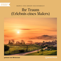 Ihr Traum - Erlebnis eines Malers (Ungekürzt) - Marie von Ebner-Eschenbach - Hörbuch