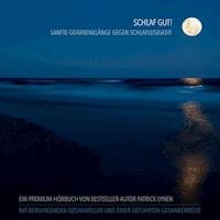 Schlaf gut! Sanfte Gitarrenklänge gegen Schlaflosigkeit - Traumhafte Entspannungsmusik mit beruhigenden Ozeanwellen - Patrick Lynen - Hörbuch