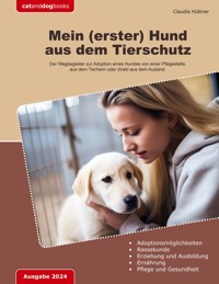 Mein (erster) Hund aus dem Tierschutz - Claudia Hüttner - E-Book