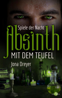 Absinth mit dem Teufel: Spiele der Nacht - Jona Dreyer - E-Book