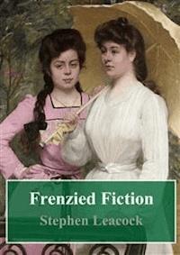 Frenzied Fiction - Stephen Leacock - E-Book