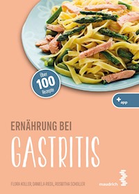 Ernährung bei Gastritis - Flora Koller - E-Book