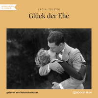 Glück der Ehe (Ungekürzt) - Leo Tolstoy - Hörbuch