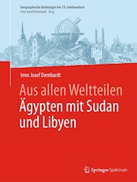 Aus allen Weltteilen Ägypten mit Sudan und Libyen - Imre Josef Demhardt - E-Book