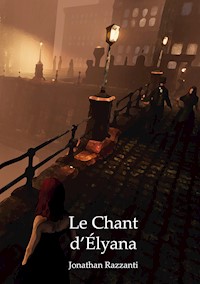 Le Chant d'Élyana - Jonathan Razzanti - E-Book