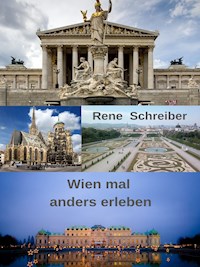 Wien mal anders erleben - Rene Schreiber - E-Book