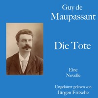 Guy de Maupassant: Die Tote - Guy de Maupassant - Hörbuch
