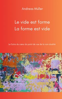 Le vide est forme, la forme est vide - Andreas Müller - E-Book