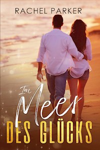 Im Meer des Glücks - Rachel Parker - E-Book