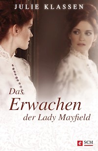 Das Erwachen der Lady Mayfield - Julie Klassen - E-Book
