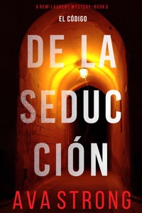 El código de la seducción (Una novela de suspense del FBI de Remi Laurent - Libro 6) - Ava Strong - E-Book
