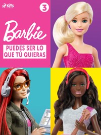 Barbie – Puedes ser lo que tú quieras 3 - Mattel - E-Book