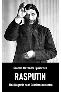 Rasputin - General Alexander Spiridovich - E-Book