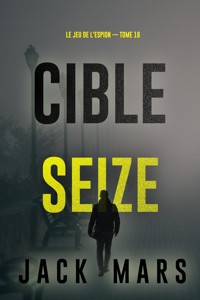 Cible seize (Le Jeu de l'Espion — tome 16) - Jack Mars - E-Book