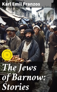 The Jews of Barnow: Stories - Karl Emil Franzos - E-Book