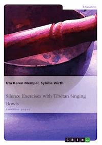 Silence Exercises with Tibetan Singing Bowls - Uta Karen Mempel - E-Book