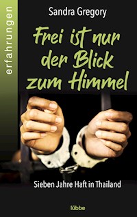 Frei ist nur der Blick zum Himmel - Sandra Gregory - E-Book
