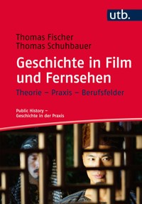 Geschichte in Film und Fernsehen - Thomas Fischer - E-Book