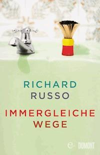 Immergleiche Wege - Richard Russo - E-Book