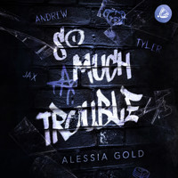 So much Trouble - Alessia Gold - Hörbuch