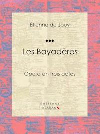 Les Bayadères - Ligaran - E-Book