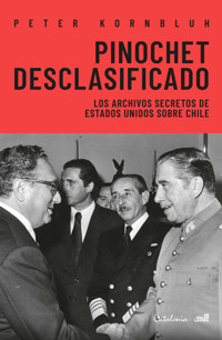 Pinochet desclasificado - Peter Kornbluh - E-Book