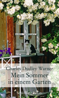 Mein Sommer in einem Garten - Charles Dudley Warner - E-Book + Hörbuch