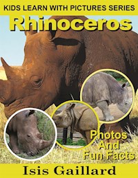 Rhinoceros: Photos and Fun Facts for Kids - Isis Gaillard - E-Book