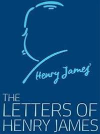The Letters of Henry James - Henry James - E-Book