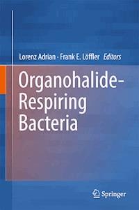 Organohalide-Respiring Bacteria -  - E-Book