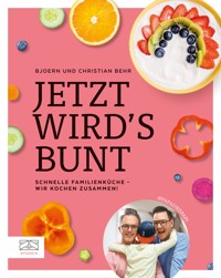 Jetzt wird's bunt - Bjoern Behr - E-Book