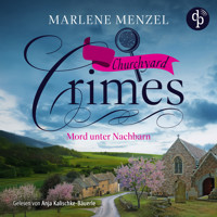 Mord unter Nachbarn - Cosy Crime Hörbuch - Churchyard Crimes-Reihe, Band 5 (Ungekürzt) - Marlene Menzel - Hörbuch