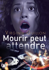 Mourir peut attendre - Virginie Guillon - E-Book