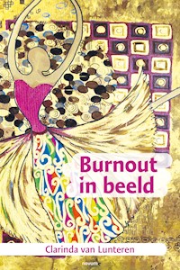 Burnout in beeld - Clarinda van Lunteren - E-Book
