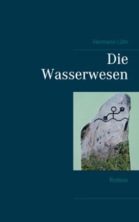 Die Wasserwesen - Hermann Lühr - E-Book