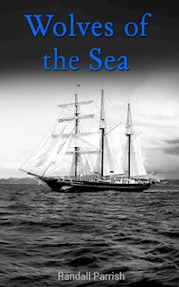 Wolves of the Sea - Randall Parrish - E-Book