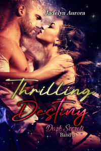Thrilling Destiny - Jadelyn Aurora - E-Book