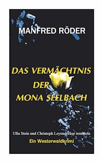 Das Vermächtnis der Mona Seelbach - Manfred Röder - E-Book
