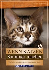 Wenn Katzen Kummer machen - Sabine Schroll - E-Book