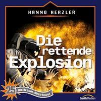 25: Die rettende Explosion - Hanno Herzler - Hörbuch
