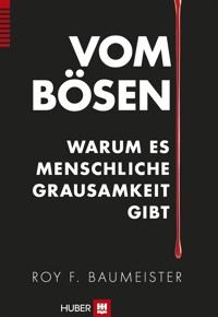 Vom Bösen - Roy F. Baumeister - E-Book