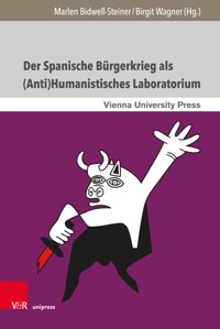 Der Spanische Bürgerkrieg als (Anti)Humanistisches Laboratorium -  - E-Book