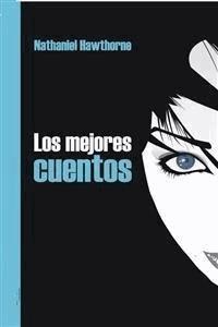 Los mejores cuentos - Nathaniel Hawthorne - E-Book