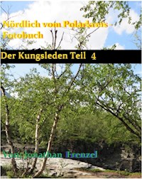 Nördlich vom Polarkreis - Fotobuch Teil 4 - Jonathan Frenzel - E-Book