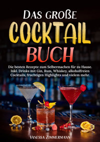 Das große Cocktail Buch - Vanessa Zimmermann - E-Book