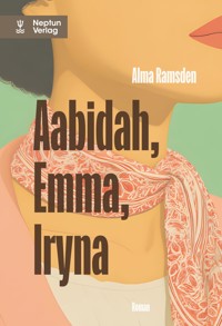 Aabidah, Emma, Iryna - Alma Ramsden - E-Book