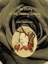 The Story of the Teasing Monkey - Helen Bannerman - E-Book