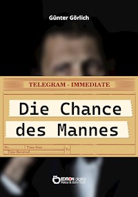 Die Chance des Mannes - Günter Görlich - E-Book