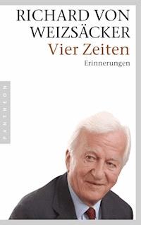 Vier Zeiten - Richard Weizsäcker - E-Book